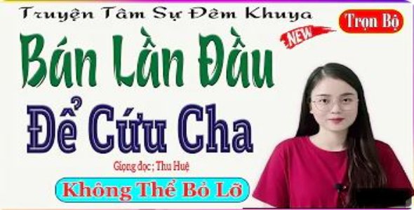 Bán Lần Đầu Để Cứu Cha