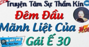 Lần Đầu Dại Khờ Của Gái Ế 30