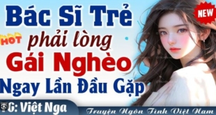 Bác sĩ trẻ phải lòng gái nghèo ngay lần đầu gặp