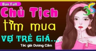 CHỦ TỊCH TÌM MUA VỢ TRẺ VỚI GIÁ…